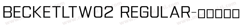 BecketLTW02 Regular字体转换
